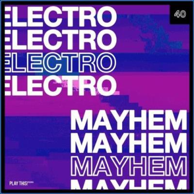 VA - Electro Mayhem, Vol. 40 (2021) (MP3)