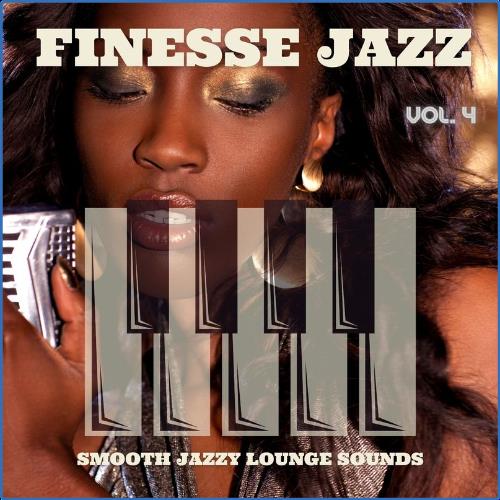 VA - Finesse Jazz, Vol. 4 (Smooth Jazzy Lounge Sounds) (2021) (MP3)