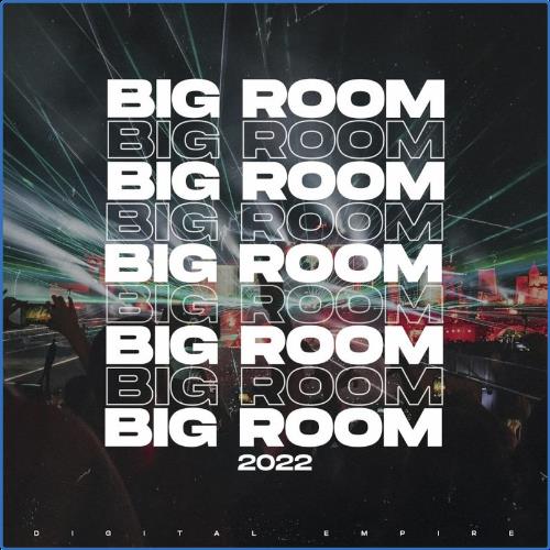 Digital Empire Compilations - Big Room 2022 (2021)