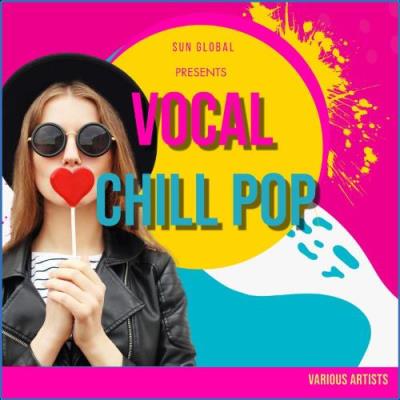 VA - Sun Global Presents Vocal Chill Pop (2021) (MP3)