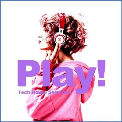 VA - Play! (Tech House Selection) (2021) (MP3)