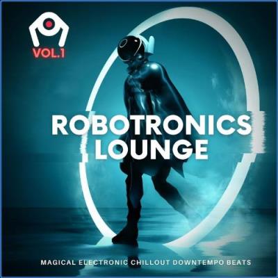 VA - Robotronics Lounge, Vol. 1 (Magical Electronic Chillout Downtempo Beats) (2021) (MP3)