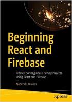 Скачать Beginning React and Firebase: Create Four Beginner-Friendly Projects Using React and Firebase