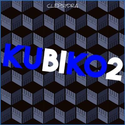 VA - Clepsydra - Kubiko 2 (2021) (MP3)