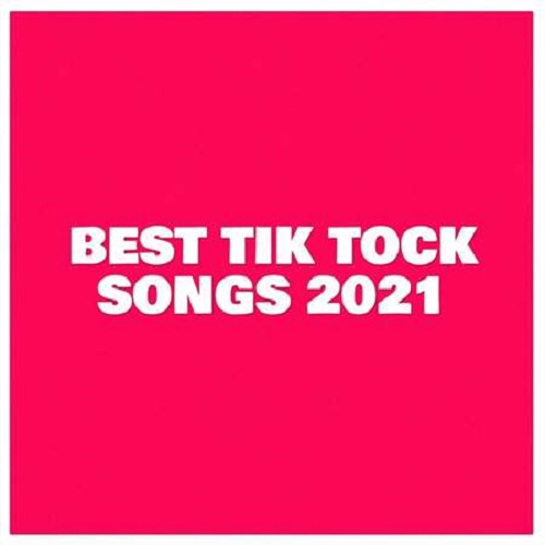 Best Tik Tock Songs (2021)