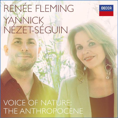 Renee Fleming and Yannick Nezet-Seguin - Voice of Nature The Anthropocene (2021)