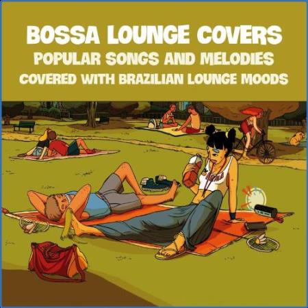 BOSSA LOUNGE COVERS (Popular Songs and Melodies covered with Brazilian Lounge Moods) (2021)