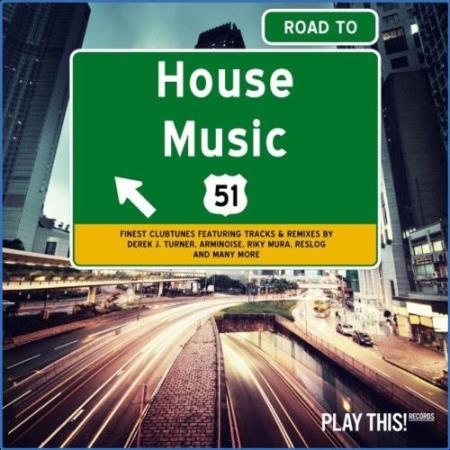 Road to House Music, Vol. 51 (2021)