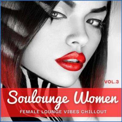 VA - Soulounge Women, Vol. 3 (Female Lounge Vibes Chillout) (2021) (MP3)