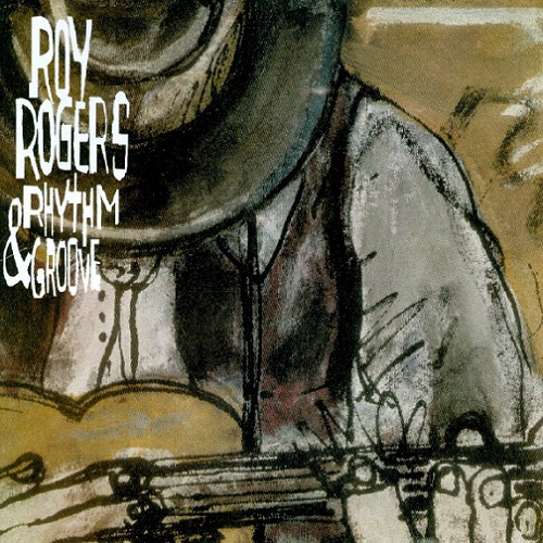 Roy Rogers - Rhythm & Groove 1(996)