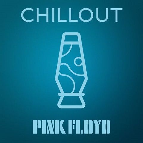 Pink Floyd - Chillout (Compilation) (2021)