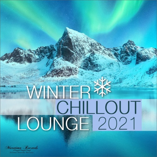VA - Winter Chillout Lounge 2021 - Smooth Lounge Sounds for the Cold Season (2021) MP3