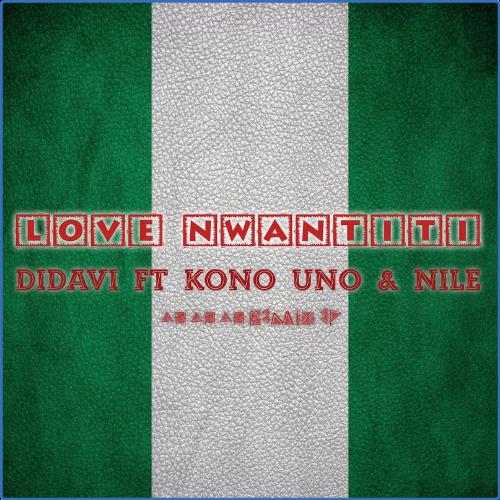 VA - Didavi & Kono Uno & Nile - Love Nwantiti (Ah Ah Ah Remix EP) (2021) (MP3)