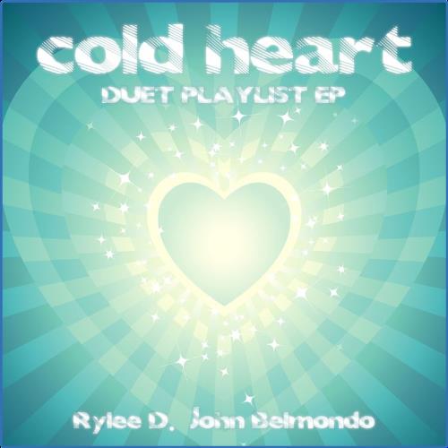 VA - Rylee D. & John Belmondo - Cold Heart (Duet Playlist EP) (2021) (MP3)