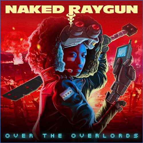 VA - Naked Raygun - Over the Overlords (2021) (MP3)