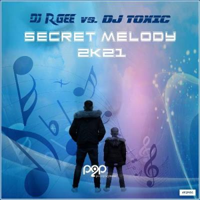 VA - DJ R.Gee vs. DJ Toxic - Secret Melody 2k21 (2021) (MP3)