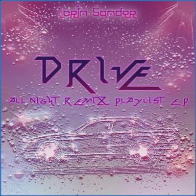 VA - Lorin Sander - Drive (All Night Remix Playlist EP) (2021) (MP3)
