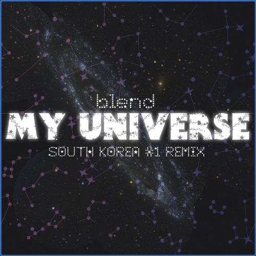 Blend - My Universe (South Korea #1 Remix) (2021)