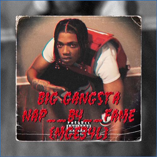 Big Gangsta - Nap B4 Fame {MGE 34L} (2021)