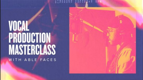Sonic Academy - How to Make Vocal Production Masterclass