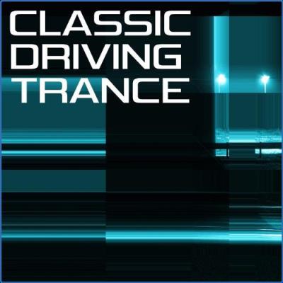 VA - Classic Driving Trance (2021) (MP3)
