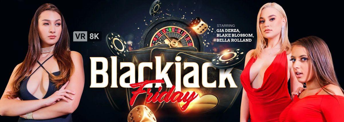 [VRBangers.com] Blake Blossom, Bella Rolland, Gia Derza (Blackjack Friday / 26.11.2021) [2021 г., VR, 4K, 1920p]