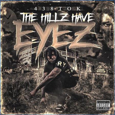 438 Tok - The Hillz Have Eyez (2021)