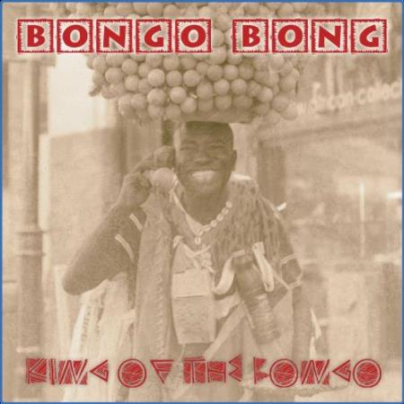 Bongo Bong - Bongo Bong (King of the Bongo) (2021)