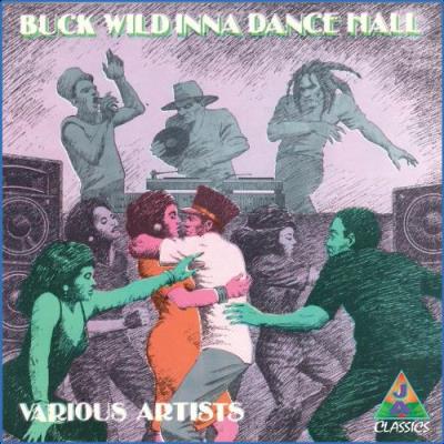 VA - Buck Wild Inna Dance Hall (2021) (MP3)