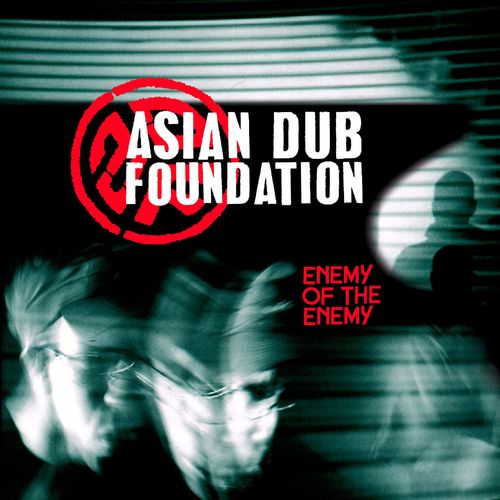 VA - Asian Dub Foundation - Enemy Of The Enemy (Remastered) (2021) (MP3)