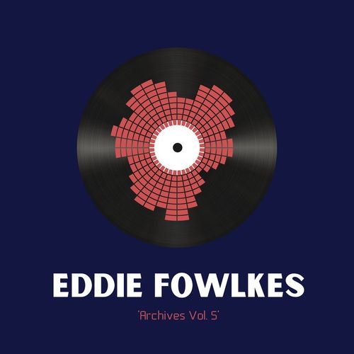 VA - Eddie Fowlkes - Archives Vol. 5 - Black Technosoul (2021) (MP3)