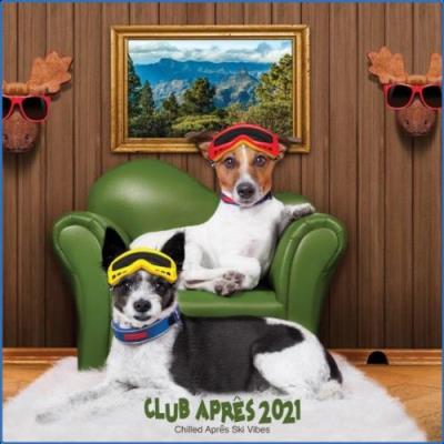 VA - Club Aprês 2021: Chilled Aprês Ski Vibes (2021) (MP3)