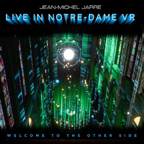 VA - Jean-Michel Jarre - Welcome To The Other Side (Concert Live In Notre-Dame Vr) (Binaural Headphone Mix) (2021) (MP3)