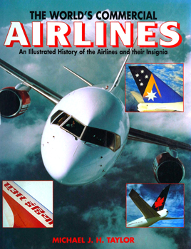 The World's Commercial Airlines: An Illustrated History of the Airlines and Their Insignia
