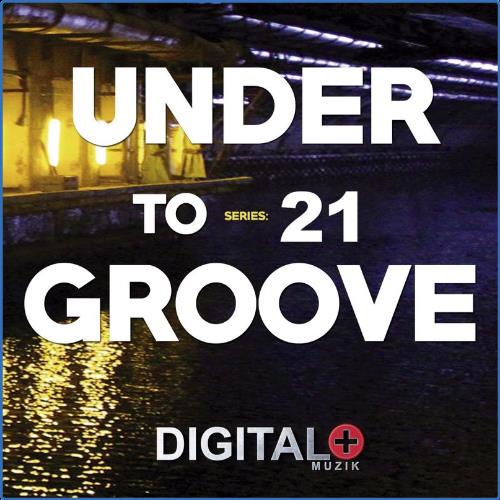 DIGITAL + MUZIK - Under To Groove (2021)