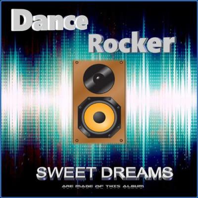 VA - Dance Rocker - Sweet Dreams (Are Made Of This Album) (2021) (MP3)