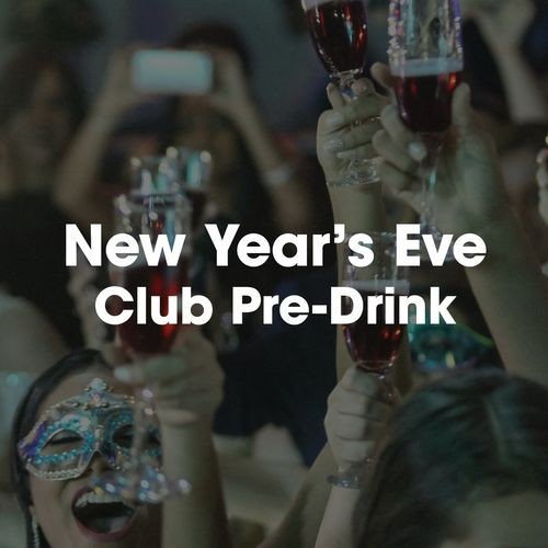 New Years Eve Club Pre-Drink (2021)
