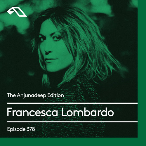 Francesca Lombardo - The Anjunadeep Edition 378 (2021-12-02)