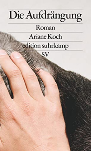 Cover: Ariane Koch - Die Aufdrängung