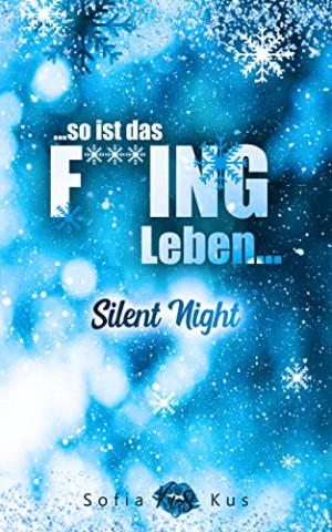 Cover: Sofia Kus -  so ist das F  ing Leben   Silent Night (Life)