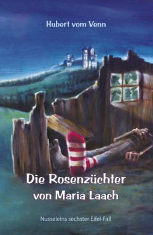 Cover: Venn, Hubert vom - Nusselein 6 - Die Rosenzüchter von Maria Laach