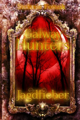Cover: Stefanie Foitzik - Galway Hunters Jagdfieber