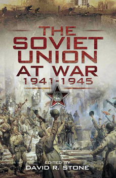 The Soviet Union at War 1941-1945 (Pen & Sword Military)