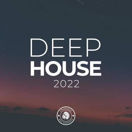 Cherokee Recordings - Deep House 2022 (2021)