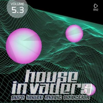 VA - House Invaders: Pure House Music, Vol. 5.3 (2021) (MP3)