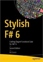 Скачать Stylish F# 6: Crafting Elegant Functional Code for .NET 6, 2nd Edition