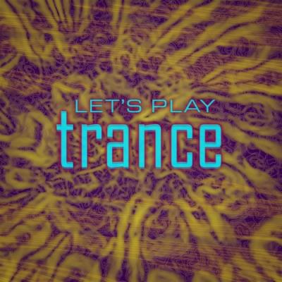 VA - Let's play Trance (2021) (MP3)