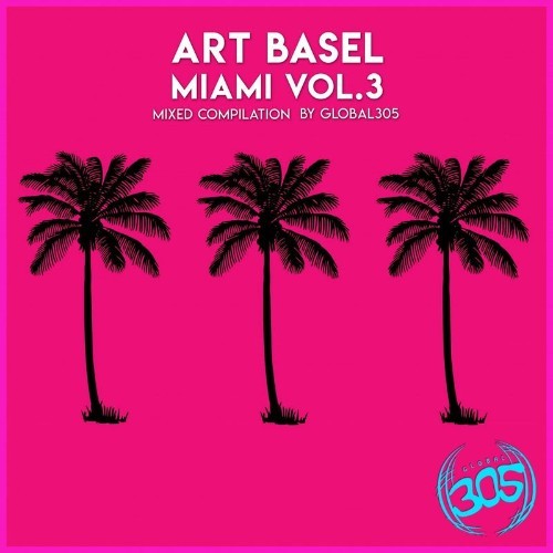 VA | Art Basel Miami Vol 3: Global305 Mixed By RhythmDB (2021) MP3