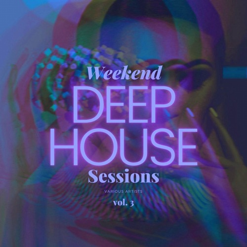 VA - Deep-House Weekend Sessions, Vol. 3 (2021)
