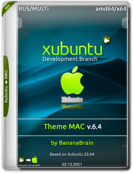 Xubuntu 22.04 x64 Theme Mac v.6.4 Development Branch by BananaBrain (RUS/ML/2021)